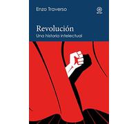 Revolución. Una historia intelectual: 12 (Reverso. Historia crítica)