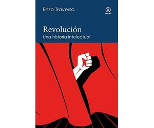 Revolución: Una historia intelectual