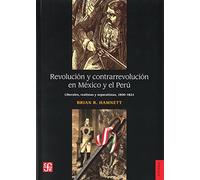 Revolucion y contrarrevolucion en Mexico y el Peru / Revolution and counterrevolution in Mexico and Peru: Liberales, Realistas Y Separatistas 1800-1824 / Liberal, Realist and Separatist