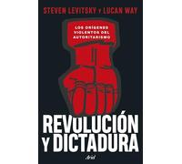 Revolución y dictadura: Los orígenes violentos del autoritarismo (Ariel)