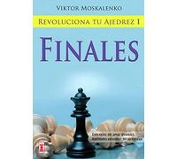 Revoluciona tu ajedrez i. Finales: Aprende un nuevo sistema para ser mejor jugador (Escaques - Libros Ajedrez)