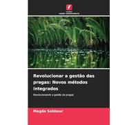 Revolucionar a gestão das pragas: Novos métodos integrados