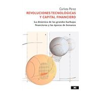 Revoluciones tecnológicas y capital financiero: La dinámica de las grandes burbujas financieras y las épocas de bonanza (Economía y demografía)