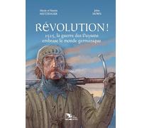 Révolution !: 1525, la guerre des paysans embrase le monde germanique