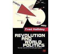 Revolution and World Politics: The Rise and Fall of the Sixth Great Power