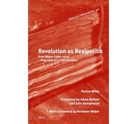 Revolution as Realpolitik: Ernst Meyer (1887-1930) - Biography of a KPD Chairman: 371 (Historical Materialism Book Series, 371)