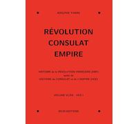 Révolution, Consulat, Empire, volume 6