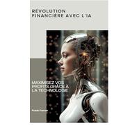 Révolution financière avec l'IA: Maximisez vos profits grâce à la technologie