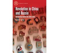 Revolution in China and Russia: Reorganizing empires into nation states (Alternative Sinology)