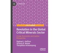 Revolution in the Global Critical Minerals Sector: A Law, Economics and Justice Perspective (Just Transitions)