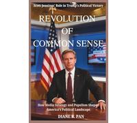Revolution of Common Sense: Scott Jennings' Role in Trump's Political Victory: How Media Strategy and Populism Shaped America's Political Landscape