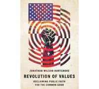 Revolution of Values: Reclaiming Public Faith for the Common Good
