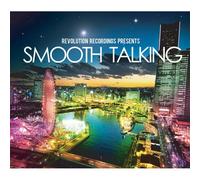 REVOLUTION RECORDINGS PRESENTS SMOOTH TALKING
