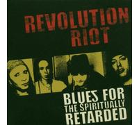 Revolution Riot - Blues for the Spiritually Retarded