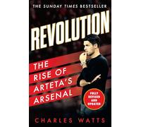 Revolution: The new sports biography revealing the incredible true story of Mikel Arteta’s success at Arsenal football club