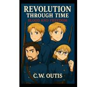 Revolution Through Time: Blood and Freedom: Book 3