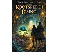 Revolution through time book six Rootspeech rising: 6
