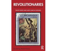 Revolutionaries: Gendered Experiences and Scripts from France to Nicaragua (Gendering World History)