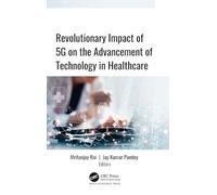 Revolutionary Impact of 5G on Advancement of Technology in Healthcare