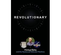 Revolutionary: Michael Behe and the Mystery of Molecular Machines [Blu-ray]