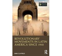Revolutionary Movements in Latin America since 1910 (Seminar Studies)