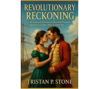 Revolutionary Reckoning: An American Revolution Historical Romance between a Loyalist Bride & Rebel Spy