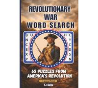 Revolutionary War Word Search Challenge: 65 Large Print Puzzles Celebrating America’s Fight for Independence, Key Battles, Leaders, and Legacy