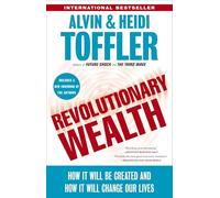 Revolutionary Wealth: How it will be created and how it will change our lives