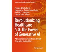 Revolutionizing Healthcare 5.0: The Power of Generative AI: Advancements in Patient Care Through Generative AI Algorithms: 571 (Studies in Systems, Decision and Control)