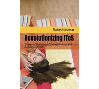 Revolutionizing ITeS: Emerging Technologies Driving Efficiency and Innovation in ITeS