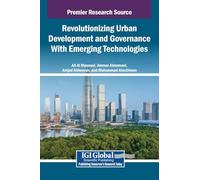 Revolutionizing Urban Development and Governance With Emerging Technologies