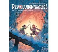 Révolutionnaires ! - Tome 3 - Le roi est mort, vive la République ! (Révolutionnaires !, 3)