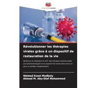 Révolutionner les thérapies virales grâce à un dispositif de restauration de la vie: Renforcer le traitement du VIH : Des thérapies traditionnelles ... de la vie pour un meilleur rétablissement
