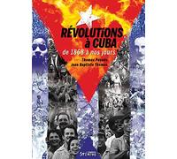 Révolutions à Cuba de 1868 à nos jours: Emancipation, transformation, restauration