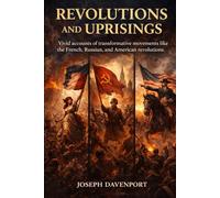 Revolutions and Uprisings: Vivid accounts of transformative movements like the French, Russian, and American revolutions.