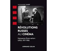 Révolutions russes au cinéma: Naissance d'une nation : URSS, 1917-1985