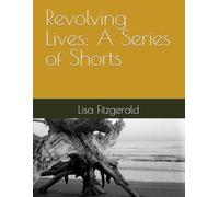 Revolving Lives: A Series of Shorts