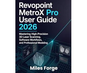 Revopoint MetroX Pro User Guide 2026: Mastering High-Precision 3D Laser Scanning, Software Workflows, and Professional Modeling