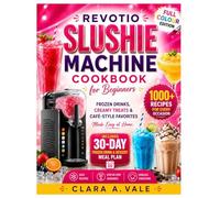 REVOTIO SLUSHIE MACHINE COOKBOOK FOR BEGINNERS: Frozen Drinks, Creamy Treats & Café-Style Favorites Made Easy at Home.