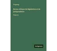Revue critique de législation et de jurisprudence: Tome 31