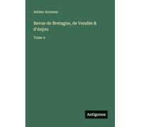 Revue de Bretagne, de Vendée & d'Anjou: Tome 4