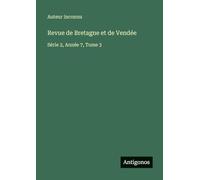 Revue de Bretagne et de Vendée: Série 2, Année 7, Tome 3