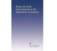 Revue de droit international et de législation comparée: Volume 3