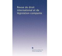 Revue de droit international et de législation comparée: Volume 32
