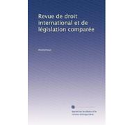 Revue de droit international et de législation comparée: Volume 33