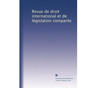 Revue de droit international et de législation comparée: Volume 38