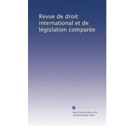 Revue de droit international et de législation comparée: Volume 43