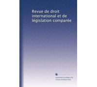 Revue de droit international et de législation comparée: Volume 6