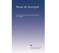 Revue de Gascogne: Bulletin bimestrial de la Société historique de Gascogne: Volume 12