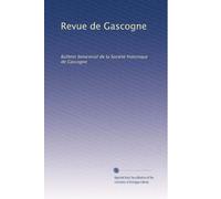 Revue de Gascogne: Bulletin bimestrial de la Société historique de Gascogne: Volume 20